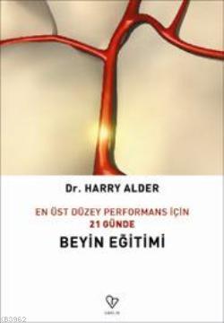 21 Günde Beyin Eğitimi; En Üst Düzey Performans İçin