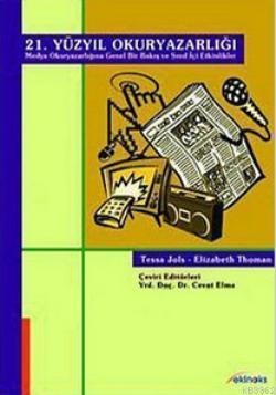 21. Yüzyıl Okuryazarlığı; (Medya Okuryazarlığına Genel Bir Bakış ve Sınıf İçi Etkinlikler)