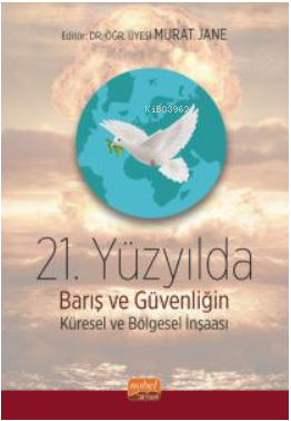 21. Yüzyılda Barış ve Güvenliğin Küresel ve Bölgesel İnşası