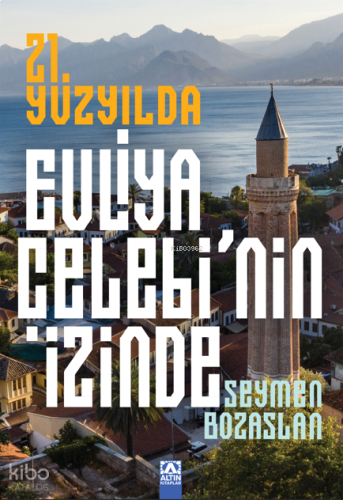 21. Yüzyılda Evliya Çelebi'nin İzinde