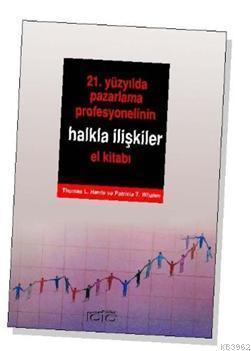 21. Yüzyılda Pazarlama Profesyonelinin| Halkla İliişkiler El Kitabı
