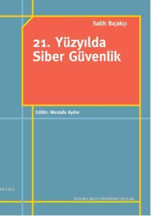 21. Yüzyılda Siber Güvenlik