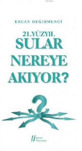 21. Yüzyılda Sular Nereye Akıyor?