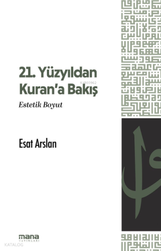 21. Yüzyıldan Kuran'a Bakış;Estetik Boyut
