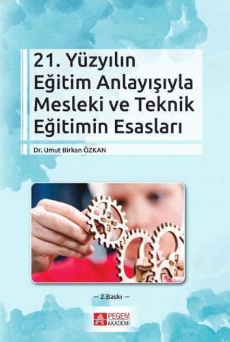 21. Yüzyılın Eğitim Anlayışıyla Mesleki ve Teknik Eğitimin Esasları; Yaratıcı Drama Sosyal Bilinçlenme ve Haklar Eğitimi