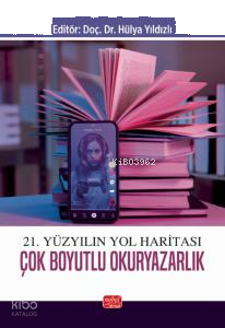 21. Yüzyılın Yol Haritası - Çok Boyutlu Okuryazarlık