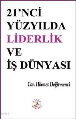 21'nci Yüzyılda Liderlik ve İş Dünyası