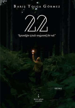 22; Karanlığın İçinde Rengarenk Bir Ruh
