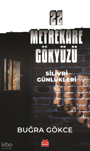 22 Metrekare Gökyüzü ;Silivri Günlükleri