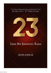 23 - Lider Bir Şahsiyetin İnşası