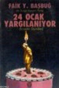 24 Ocak Yargılanıyor (icraatın Dışından); 24 Ocağın Ekonomi Politiği