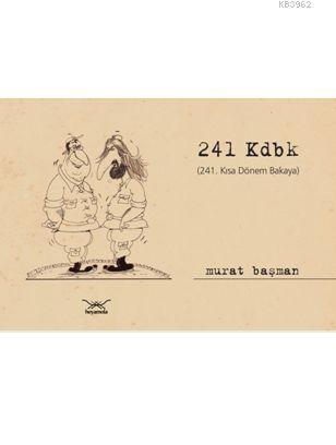 241 Kdbk; (241. Kısa Dönem Bakaya)