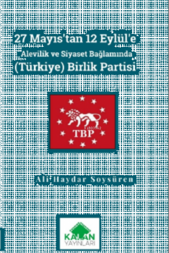 27 Mayıs’tan 12 Eylül’e Alevilik ve Siyaset Bağlamında (Türkiye) Birlik Partisi