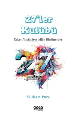 27'ler Kulübü;Erken Yaşta Sessizliğe Bürünenler