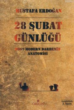 28 Şubat Günlüğü; Post-Modern Darbenin Anatomisi