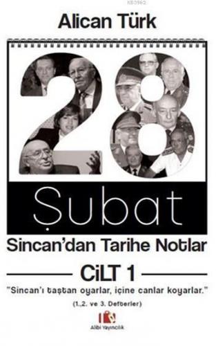 28 Şubat; Sincan'dan Tarihe Notlar Cilt 1