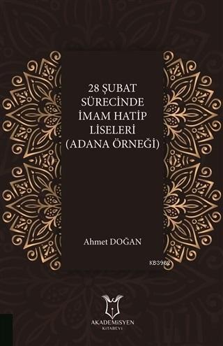28 Şubat Sürecinde İmam Hatip Liseleri (Adana Örneği)