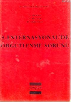 3. Enternasyonal'de Örgütlenme Sorunu