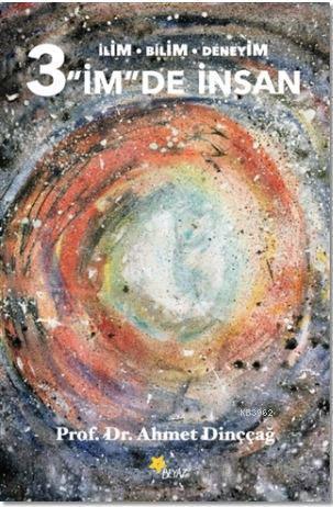 3 İm'de İnsan; İlim - Bilim - Deneyim