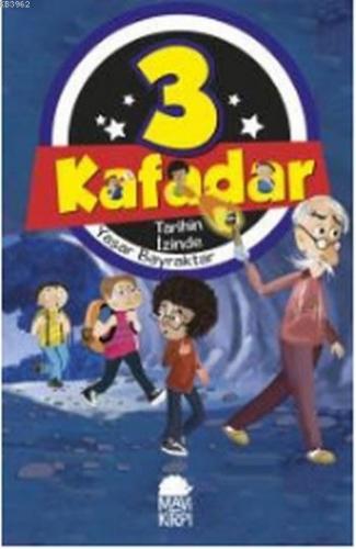 3 Kafadar Tarihin İzinde