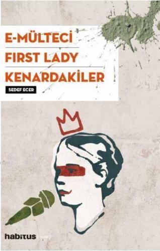 3 Oyun Bir Arada; E-Mülteci - First Lady - Kenardakiler