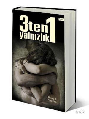 3 Ten 1 Yalnızlık