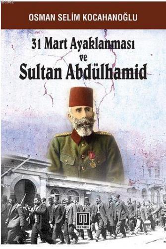 31 Mart Ayaklanması ve Sultan Abdülhamid
