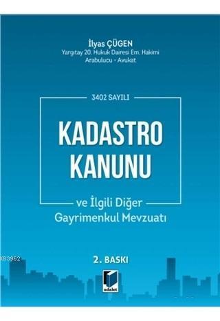 3402 Sayılı Kadastro Kanunu ve İlgili Diğer Gayrimenkul Mevzuatı