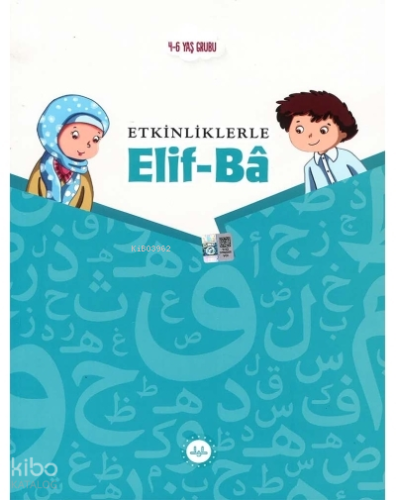 4-6 Yaş Grubu Etkinliklerle Elif Ba