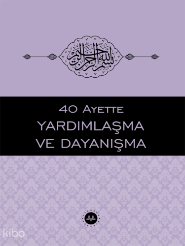 40 Ayette Yardımlaşma ve Dayanışma