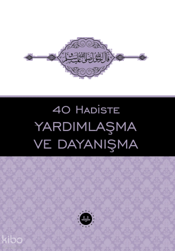 40 Hadiste Yardımlaşma Ve Dayanışma