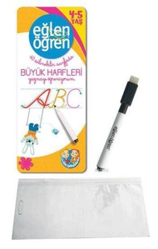 40 Silinebilir Sayfada Büyük Harfleri Yazmayı Öğreniyorum; Eğlen Öğren Serisi, 4 - 5 Yaş