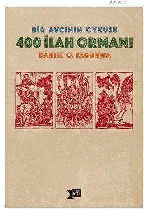 400 İlah Ormanı; Bir Avcının Öyküsü