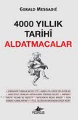 4000 Yıllık Tarihi Aldatmacalar