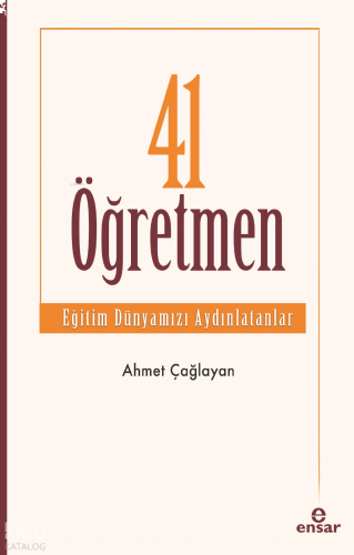 41 Öğretmen - Eğitim Dünyamızı Aydınlatanlar