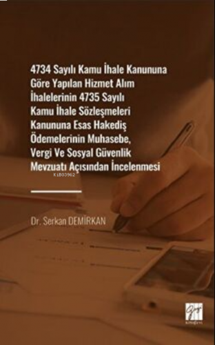 4734 Sayılı Kamu İhale Kanununa Göre Yapılan Hizmet Alım İhalelerinin 4735 Sayılı Kamu İhale Sözleşmeleri