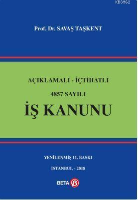 4857 Sayılı İş Kanunu; Açıklamalı İçtihatlı
