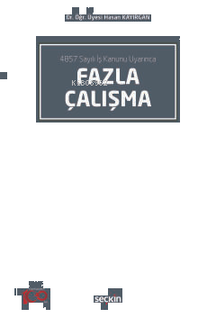 4857 Sayılı İş Kanunu Uyarınca Fazla Çalışma