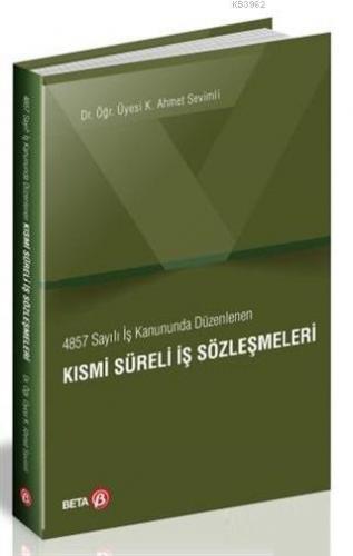 4857 Sayılı İş Kanununda Düzenlenen Kısmi Süreli İş Sözleşmeleri