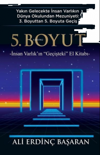 5. Boyut;İnsan Varlık'ın "Geçişteki" El Kitabı