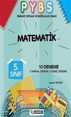 5. Sınıf Parasız Yatılılık ve Bursluluk Sınavı Matematik 10 Deneme; 5 Sarmal Deneme, 5 Genel Deneme