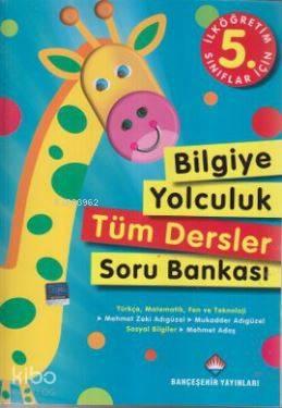 5. Sınıflar İçin Bilgiye Yolculuk Tüm Dersler Soru Bankası