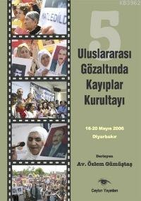 5. Uluslararası Gözaltında Kayıplar Kurultayı