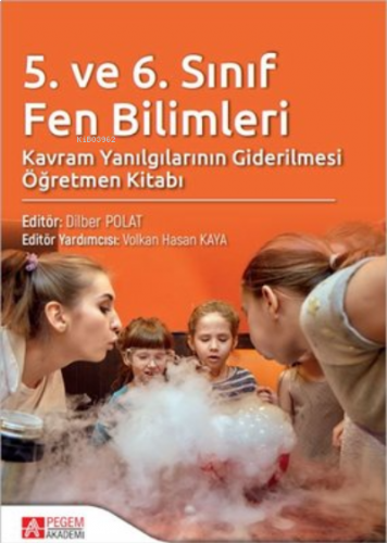 5. ve 6. Sınıf Fen Bilimleri Kavram Yanılgılarının Giderilmesi