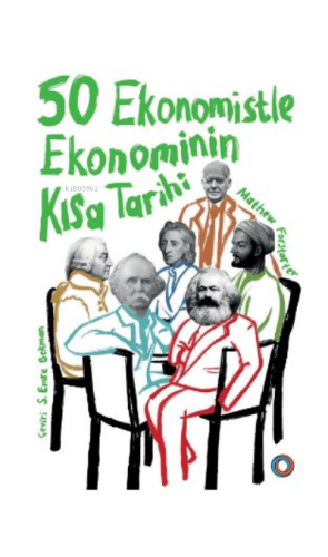 50 Ekonomistle Ekonominin Kısa Tarihi