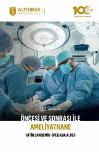 50 Soruda Öncesi ve Sonrası ile Ameliyathane