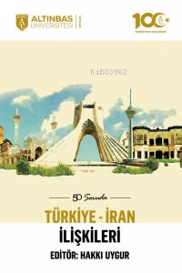 50 Soruda Türkiye-İran İlişkileri