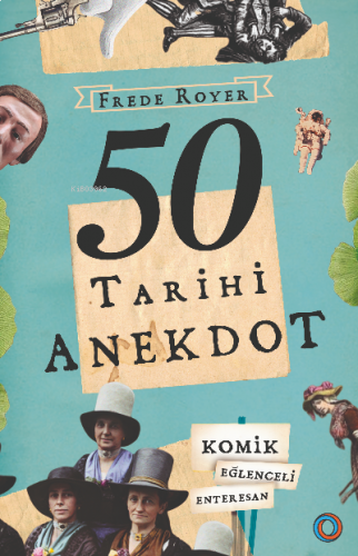 50 Tarihi Anekdot;Komik, Eğlenceli, Enteresan