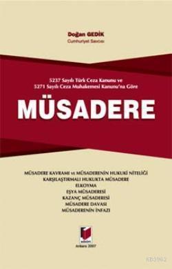 5237 Sayılı Türk Ceza Kanunu ve 5271 Sayılı Ceza Muhakemesi Kanununa Göre Müsadere