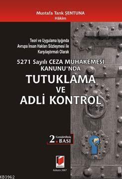 5271 Sayılı Ceza Muhakemesi Kanunu'nda Tutuklama ve Adli Kontrol